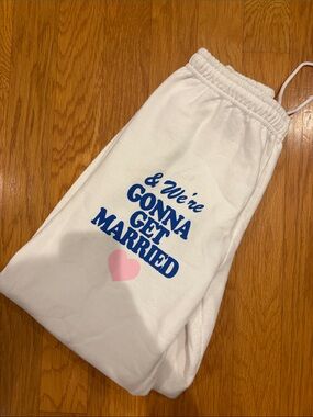 "& We're Gonna Get Married" bridal sweatpants